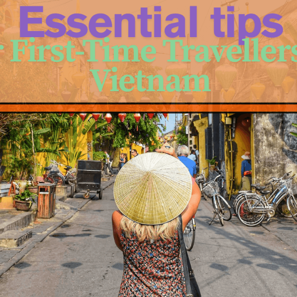 Essential Tips for First-Time Travellers to Vietnam:&hellip;