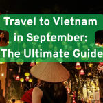 Travel to Vietnam in September:&hellip;