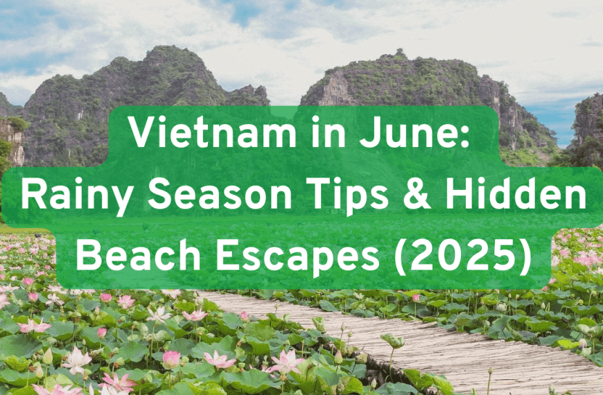 Vietnam in June: Rainy Season Tips &&hellip;