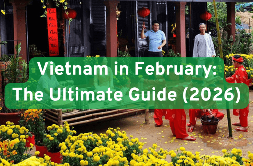 Vietnam in February: Lunar New Year Guide&hellip;
