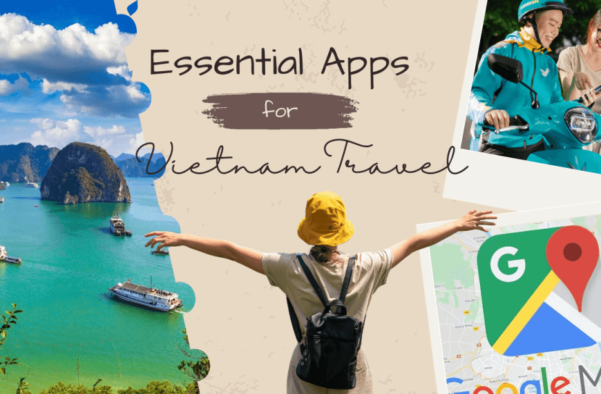 The must-have apps for Traveling in Vietnam